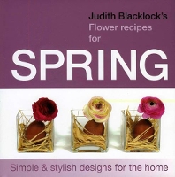 Book Cover for Judith Blacklock's Flower Recipes for Spring by Judith Blacklock