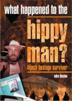 Book Cover for What Happened to the Hippy Man? by Michael J. Thexton