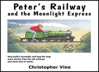 Book Cover for Peter's Railway and the Moonlight Express by Christopher G. C. Vine