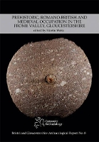 Book Cover for Prehistoric, Romano-British and Medieval Occupation in the Frome Valley, Gloucestershire by Martin Watts