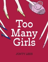 Book Cover for Too Many Girls by Jonty Lees