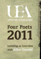 Book Cover for UEA Creative Writing: Four Poets 2011 by Alice Oswald