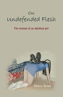 Book Cover for On Undefended Flesh by Shana Shine