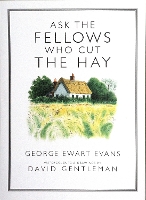 Book Cover for Ask the Fellows Who Cut the Hay by George Ewart Evans, David Gentleman