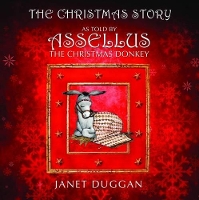 Book Cover for The Christmas Story as Told by Assellus the Christmas Donkey by Janet Duggan