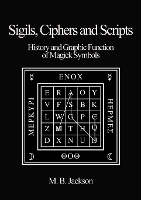 Book Cover for Sigils, Ciphers and Scripts by Mark Jackson