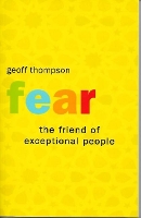 Book Cover for Fear the Friend of Exceptional People by Geoff Thompson