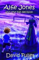 Book Cover for Alfie Jones and the Big Decision by David Fuller