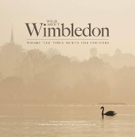 Book Cover for Wild About Wimbledon by Andrew Wilson, Clive Whichelow