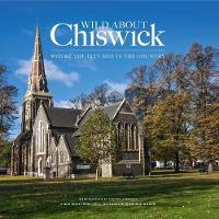 Book Cover for Wild About Chiswick by Andrew Wilson, Andrea Cameron