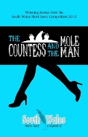 Book Cover for Countess and the Mole Man, The - Winning Stories from the South Wales Short Story Competition 2012 by Various