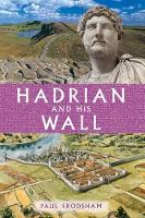 Book Cover for Hadrian and His Wall by Paul Frodsham