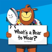 Book Cover for What's a Bear to Wear by Tom Palmer