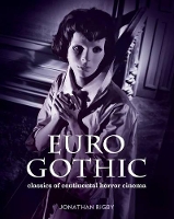 Book Cover for Euro Gothic: Classics of Continental Horror Cinema by Jonathan Rigby