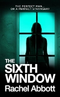 Book Cover for The Sixth Window by Rachel Abbott