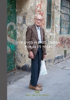 Book Cover for I've Lived In East London For 86 1/2 Years by Martin Usborne, Joseph Markovitch