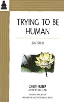 Book Cover for Trying to Be Human by Cheri Huber