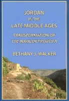 Book Cover for Jordan in the Late Middle Ages by Bethany Walker