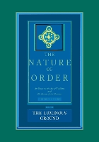 Book Cover for The Luminous Ground: The Nature of Order, Book 4 by Christopher Alexander