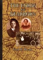 Book Cover for The Fords of Dearborn by Ford R. Bryan