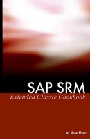 Book Cover for SAP SRM Extended Classic Cookbook by Shaz Khan