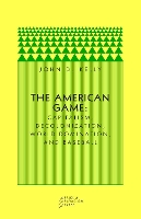 Book Cover for The American Game by John D. Kelly