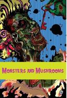 Book Cover for Monsters and Mushrooms by Franz J. Potter