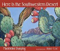 Book Cover for Here Is the Southwestern Desert by Madeleine Dunphy