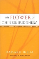 Book Cover for The Flower of Chinese Buddhism by Daisaku Ikeda