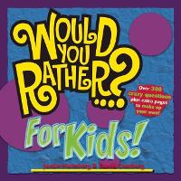 Book Cover for Would You Rather...? for Kids! by Justin Heimberg, David Gomberg