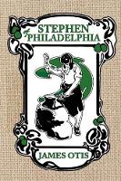 Book Cover for Stephen of Philadelphia by James Otis