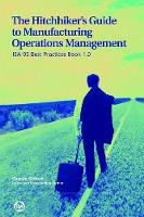 Book Cover for The Hitchhiker's Guide to Manufacturing Operations Management by Charlie Gifford