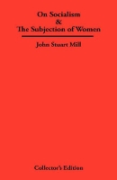 Book Cover for On Socialism & The Subjection of Women by John Stuart, Mill