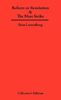 Book Cover for Reform or Revolution & The Mass Strike by Rosa Luxemburg