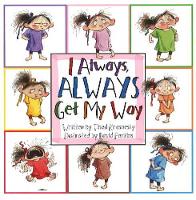 Book Cover for I Always, Always Get My Way by Thad Krasnesky