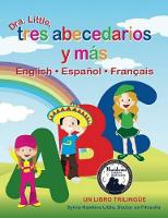 Book Cover for Dra. Little, Tres Abecedarios Y Mas, English * Espanol * Francais by PhD Sylvia Hawkins Little