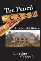 Book Cover for The Pencil Case by Lorraine Ann Cobcroft