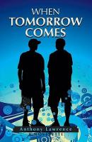 Book Cover for When Tomorrow Comes by Anthony Lawrence