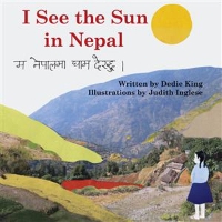 Book Cover for I See the Sun in Nepal Volume 2 by Dedie King, Judith Inglese, Chij Shrestha