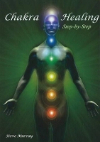 Book Cover for Chakra Healing Step by Step by Reiki Master Steve Murray