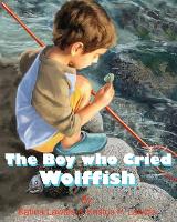 Book Cover for The Boy Who Cried Wolf Fish by Katina Lawdis, Kristos Lawdis