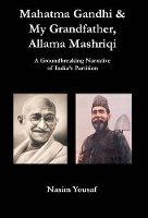 Book Cover for Mahatma Gandhi & My Grandfather, Allama Mashriqi by Nasim Yousaf