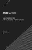 Book Cover for 2001 and Counting – Kubrick, Nietzsche, and Anthropology by Bruce Kapferer