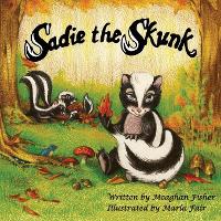 Book Cover for Sadie the Skunk by Meaghan Fisher