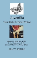 Book Cover for Juvenilia Teen Books and Travel Writing by Eric Troels Wiberg