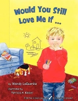 Book Cover for Would You Still Love Me If... by Wendy LaGuardia