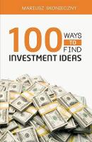 Book Cover for 100 Ways to Find Investment Ideas by Mariusz Skonieczny