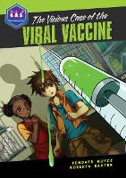 Book Cover for The Vicious Case of the Viral Vaccine by Pendred Noyce, Roberta Baxter