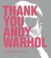 Book Cover for Thank You Andy Warhol by Catherine Johnson