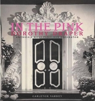 Book Cover for In the Pink: Dorothy Draper America's Most Fabulous Decorator by Carleton Varney